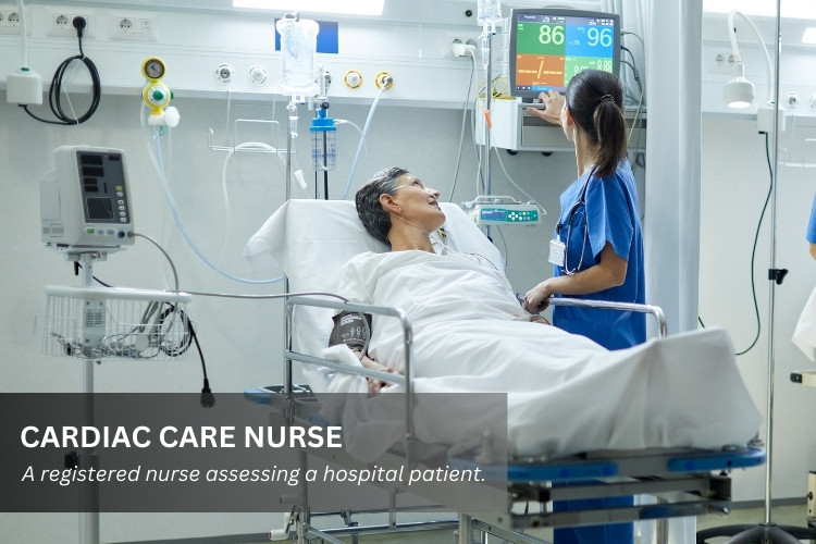 Cardiac Care Nurse cares for a hospital patient with a heart condition.