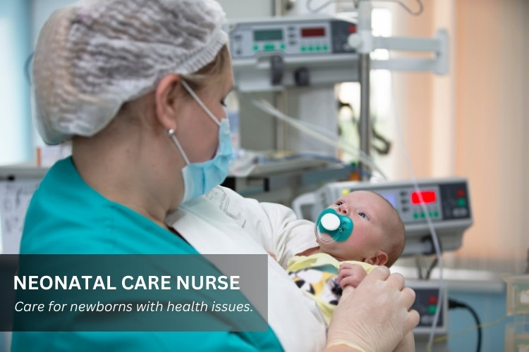 Neonatal Care Nurse cares for a newborn baby with health issues.