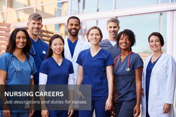 Nursing Careers, job descriptions, and duties for nurses.