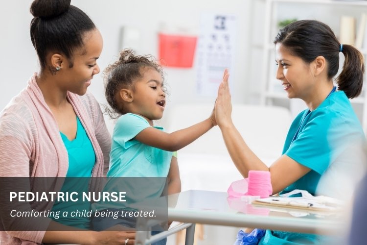 Pediatric Nurse.